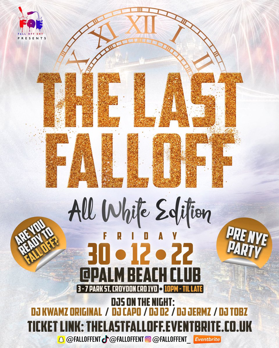 falloffent's tweet photo. ⚪️ FALL OFF ENTERTAINMENT PRESENT THE LAST FALL OFF 🤩🥳

⚪️ DJ CAPO , DJ KWAMZ ORIGINAL, DJ TOBZ , DJ D2 , DJ JERMZ 

⚪️ ALL WHITE PARTY 🎉 

⚪️ FRIDAY 30th DECEMBER 🗓 

⚪️10PM- 4AM ⏰ , LAST ENTRY 12.30AM 🚫

⚪️ PALM BEACH CLUB 3-7 PARK STREET CROYDON 

https://t.co/ixOyHPTb71 https://t.co/w8EZeDf8Ic
