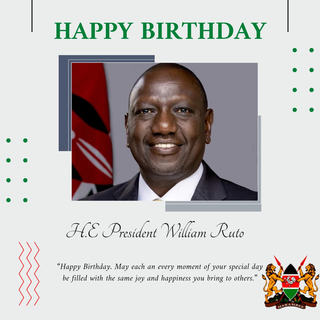 Happy birthday my boss the president of Republic of Kenya his HE William Ruto 