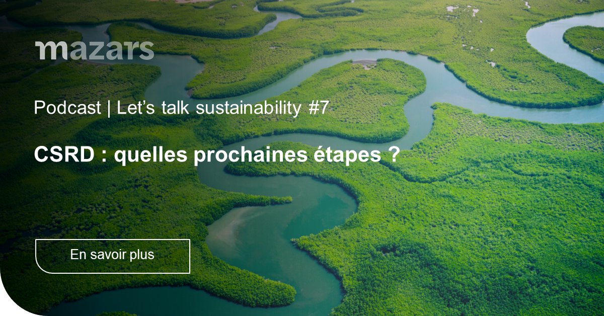 ForvisMazarsFR's tweet photo. [🎧Podcast #LetsTalkSustainability]  #CSRD : quelles sont les prochaines étapes en vue de l'application de la dernière version de la Corporate Sustainability Reporting Directive (CSRD) ? Découvrez le nouvel épisode de notre podcast ➡️ https://t.co/HWoU7emXeD https://t.co/WnOUj6C3lt