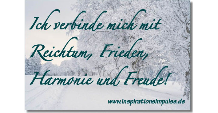 Siehst Du Dich getrennt von Reichtum, Frieden, Harmonie und Freude? Wenn das so ist, wirst Du immer Schwierigkeiten haben, dies zu erlangen. Welches kleine Zeichen kannst Du heute setzen, um Dich mit diesen Qualitäten zu verbinden?