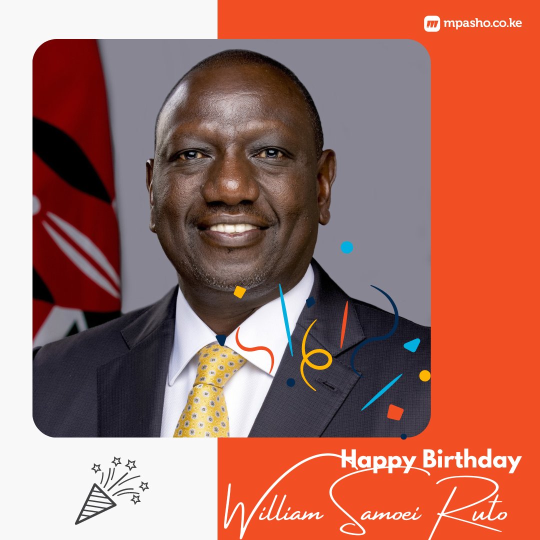 Happy birthday and best wishes to our President William Ruto.  God bless you, God bless Kenya   