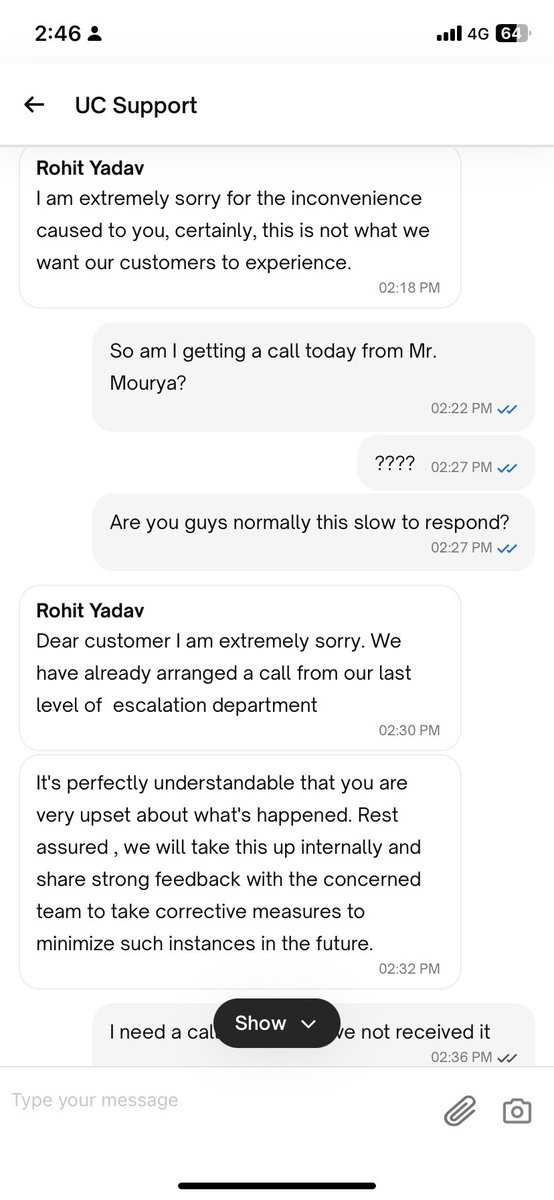 Please check the attachments. Your Chat team refuses to even respond to me !!

Mr.Abhishek Mourya - The manager of UC is not calling back, despite your team promising that he will.