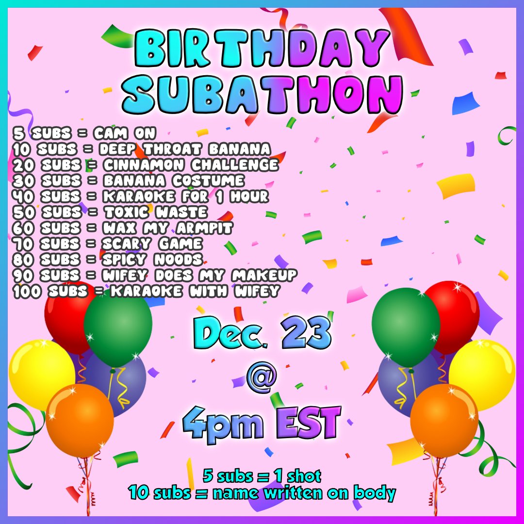 What up Banana Fam! It's my birthday tomorrow! I'll be hosting a subathon on the December 23rd @ 4pm EST! Come hangout and make me do some stupid shit! #Birthday #Subathon #Old #Twitch #Embarassing