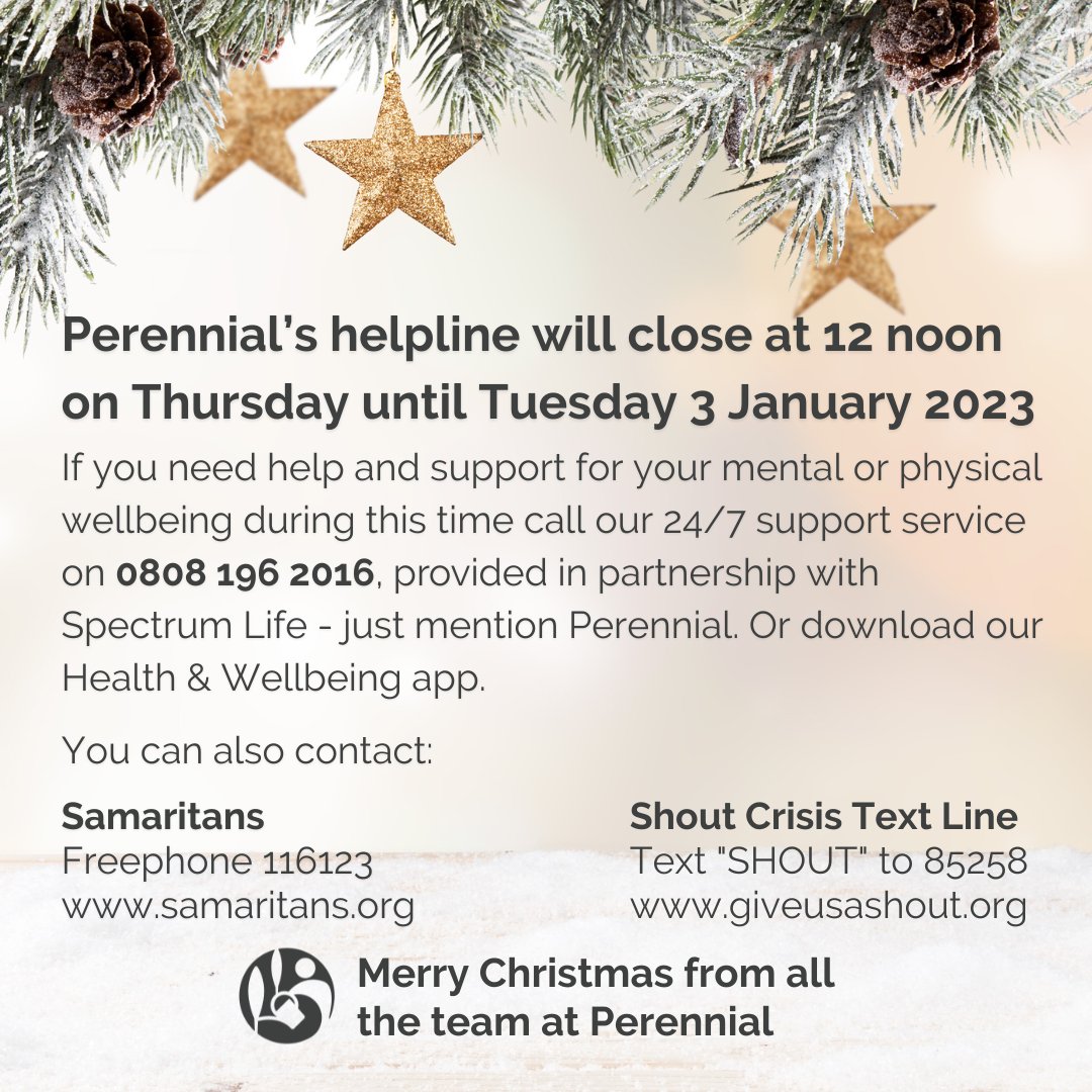 The <a href="/PerennialGRBS/">Perennial</a> helpline will close 12pm Thurs 22 Dec until Tues 3 Jan 23.
If you need help with your mental/physical wellbeing please call 0808 196 2016 or download their Health &amp; Wellbeing app:
perennial.org.uk/home/ways-we-c…
<a href="/samaritans/">Samaritans</a>📞116123
@GiveUsAShout Text SHOUT to 85258