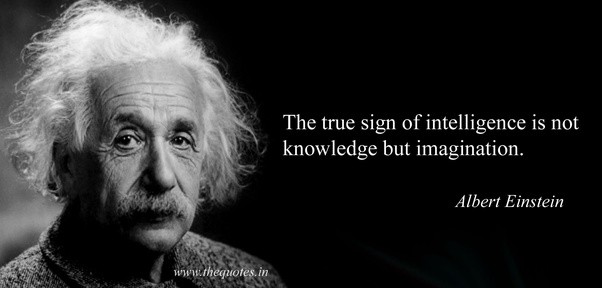 Imagination is certainly an important aspect of intelligence, but it is not the only aspect. 
While imagination is important for creativity and innovation, knowledge is also an important aspect of intelligence.