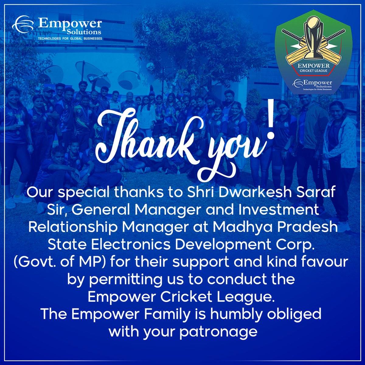 Our sincere #gratitude to Dwarkesh Saraf Sir, General Manager and Investment
Relationship Manager at @MPSeDC_DST 
We are humbly obliged with your patronage

#EmpowerSolutions #EmpowerCricketLeague #cricket #cricketleague #tournament #competition #LifeAtEmpower