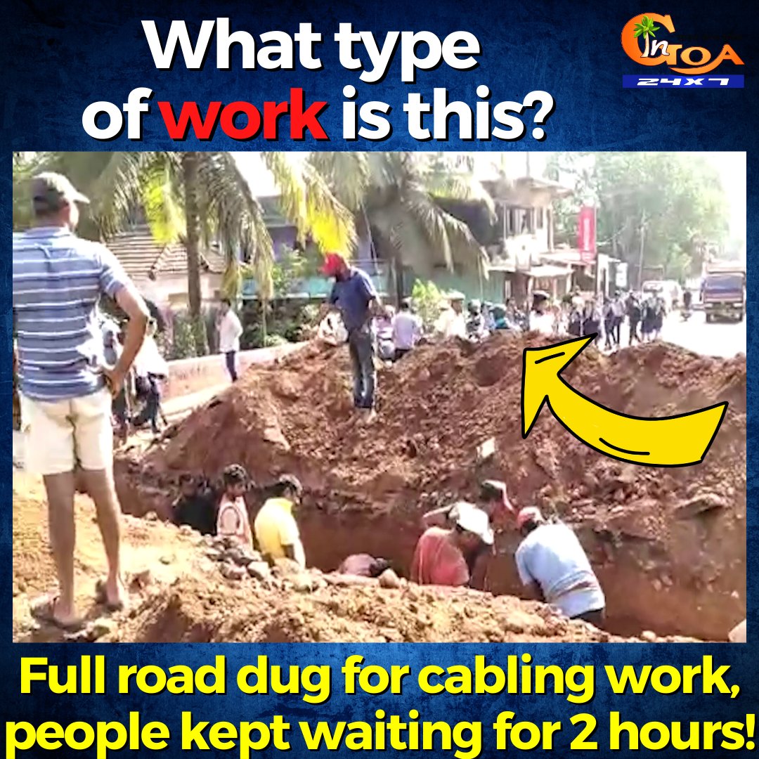 InGoa24x7's tweet photo. What type of work is this? Full road dug for cabling work, people kept waiting for 2 hours!
WATCH : https://t.co/UZG9IDMlGE
#Goa #GoaNews #Pernem #road #dugged #people #distress https://t.co/iJSXUYoXOv