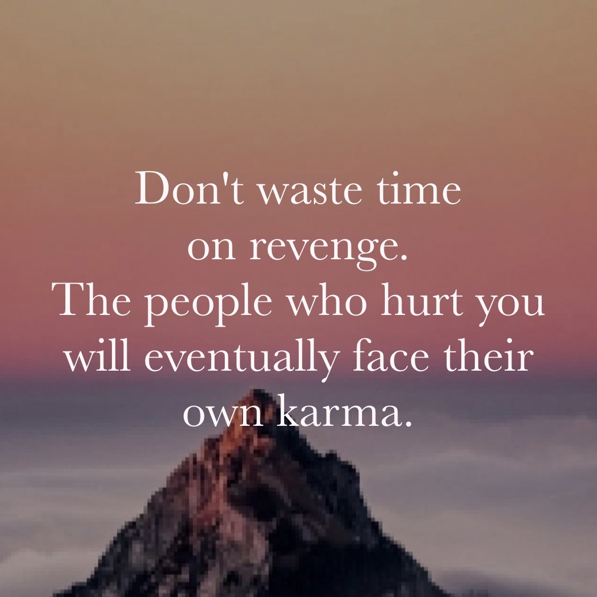 Don't waste time on revenge. The people who hurt you will eventually face  their own karma. #quotes #positive #upliftingquotes #quoteoftheday  #motivational #inspiration #motivation #inspirational #positivity  #uplifting #quote #positivevibes, image size:1179x1179