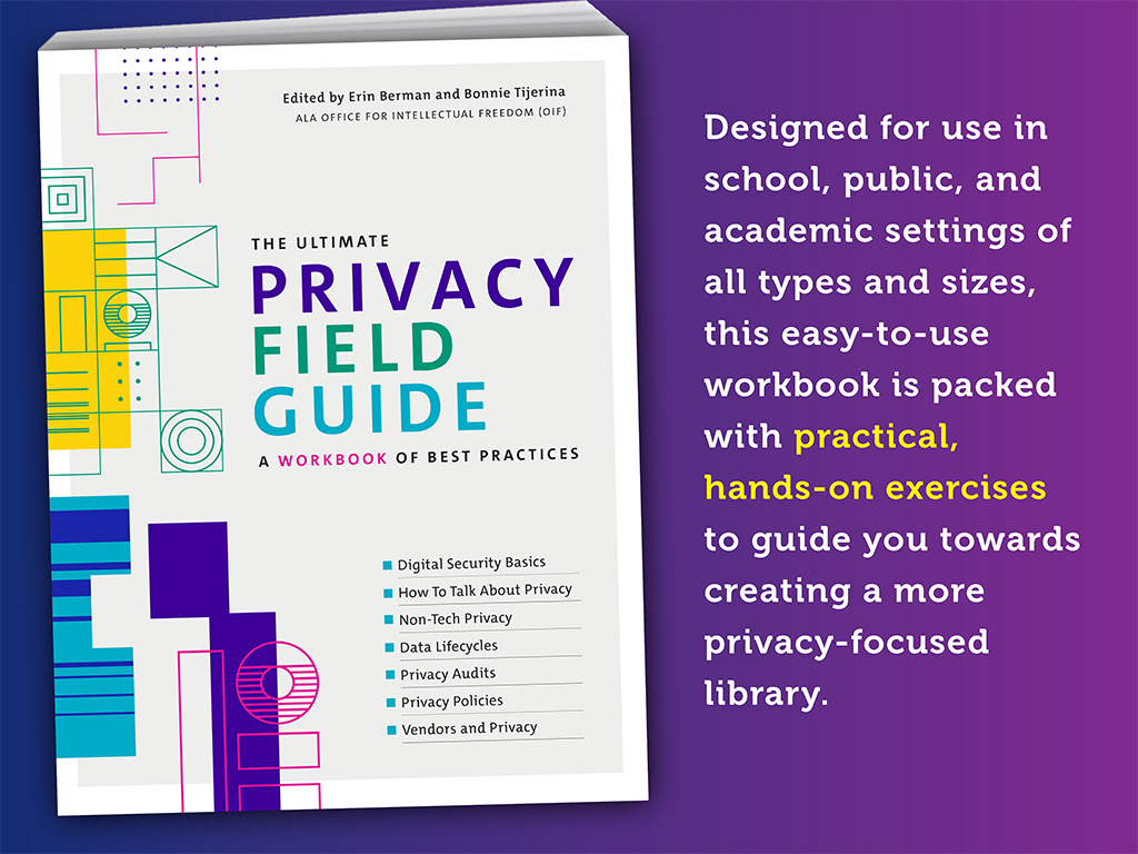 FTRF's tweet photo. The Ultimate Privacy Field Guide: A Workbook of Best Practices. Edited by Erin Berman and Bonnie Tijerina for ALA Office for Intellectual Freedom (OIF) @oif. Safeguarding privacy need not be an overwhelming and onerous undertaking. #ChoosePrivacy  https://t.co/nmba7jlFi0 https://t.co/bugkxR2VnZ