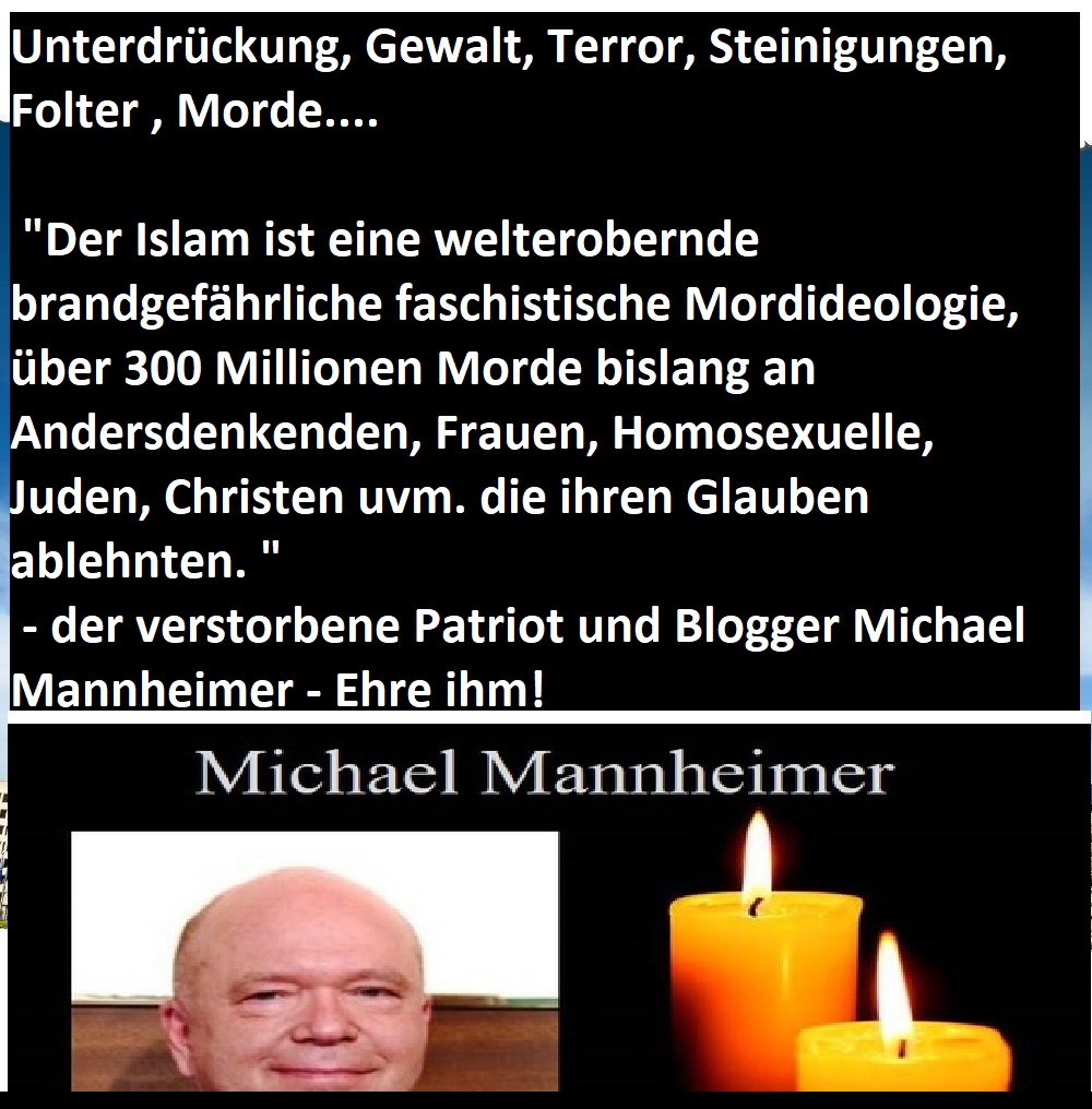 BerndHell3's tweet photo. #Gewalt, #Terror, #Steinigungen, #Folter , #Morde.... "Der #Islam ist eine welterobernde brandgefährliche #Mordideologie, über 300 Millionen #Morde bislang an #Andersdenkenden, #Frauen, #Homosexuelle, #Juden, #Christen uvm. die ihren Glauben ablehnten." - 🇩🇪 Michael #Mannheimer❤ https://t.co/b4PrNbAnk6