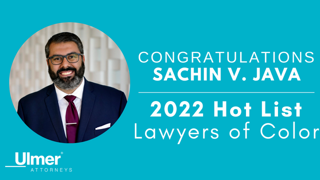 Congratulations to Ulmer attorney Sachin Java, who has been named to Lawyers of Color's 2022 Hot List. To view the full list, click here: bit.ly/3Yzh4zv