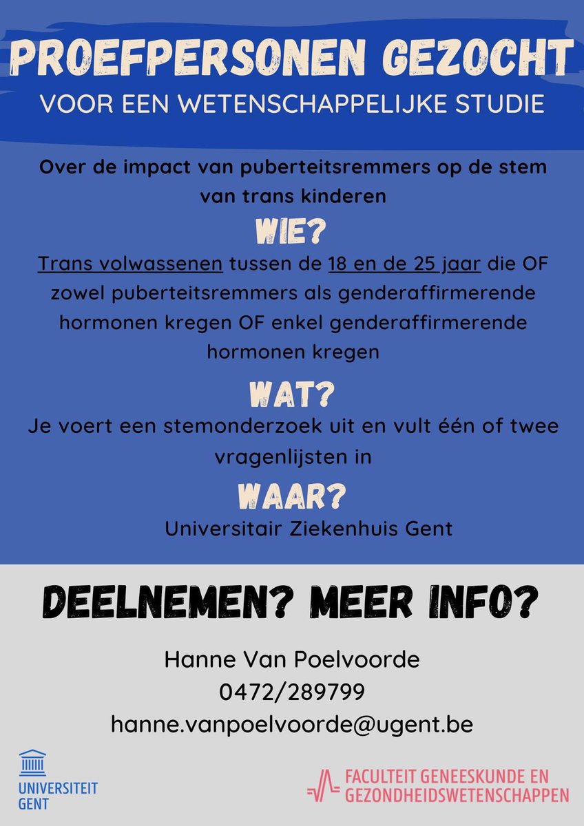 NOG STEEDS DRINGEND OP ZOEK (voor een masterproef van een vriendin)
- trans vrouw van 20 jaar die op 16-jarige leeftijd begonnen is aan een behandeling met gender affirmerende hormonen
- Trans mannen (18-25 jaar) die zowel puberteitsremmers als genderaffirmerende hormonen kregen