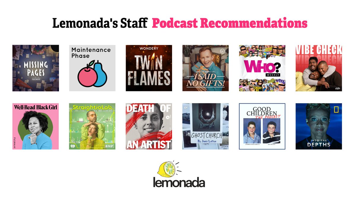 Lemonada Media (@lemonadamedia) on Twitter photo We asked our staff to recommend their favorite non-Lemonada podcasts!
What are your favorite podcasts are 2022?
#makelifesuckless #podcasts #recommendations
+🎙️
<a href="/NormalGossip/">Normal Gossip</a>
@goodchildrenpod
<a href="/PuttinOnAirsPod/">Puttin On Airs W/Trae Crowder&Corey Ryan Forrester</a>
<a href="/LasCulturistas/">las culturistas reader</a>
<a href="/HSWPodcasts/">iHeartRadioPodcasts</a>
<a href="/StraightioLab/">StraightioLab</a> We asked our staff to recommend their favorite non-Lemonada podcasts!
What are your favorite podcasts are 2022?
#makelifesuckless #podcasts #recommendations
+🎙️
<a href="/NormalGossip/">Normal Gossip</a>
@goodchildrenpod
<a href="/PuttinOnAirsPod/">Puttin On Airs W/Trae Crowder&Corey Ryan Forrester</a>
<a href="/LasCulturistas/">las culturistas reader</a>
<a href="/HSWPodcasts/">iHeartRadioPodcasts</a>
<a href="/StraightioLab/">StraightioLab</a>