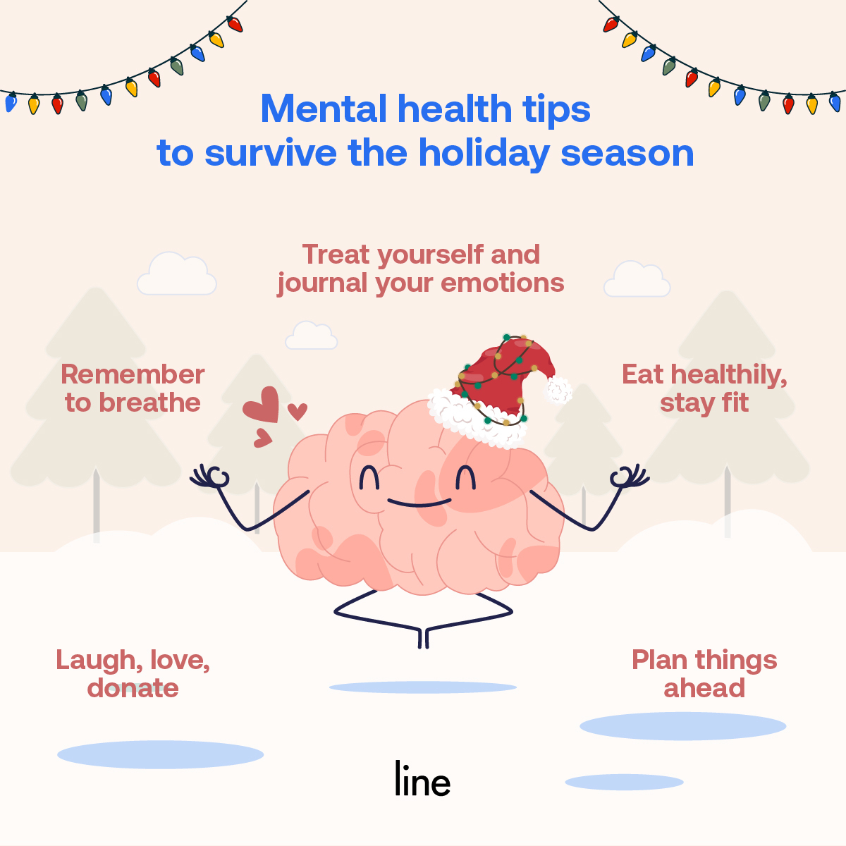 Holiday anxiety is a real part of adulting. Expenditures, gifts, decorations, and meeting a lot of people can be overwhelming. Here are some tips to keep you away from stress.

#LineWellness #Wellness #Holiday #Anexity #MentalHealth # Gift #Christmas #NewYear #Stress #Food #Love