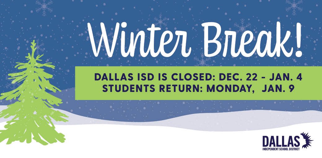 Happy Holidays Dallas ISD family! Schools and offices will be closed December 21 through January 4. We look forward to welcoming students back on Monday, JANUARY 9! ❄️🗓