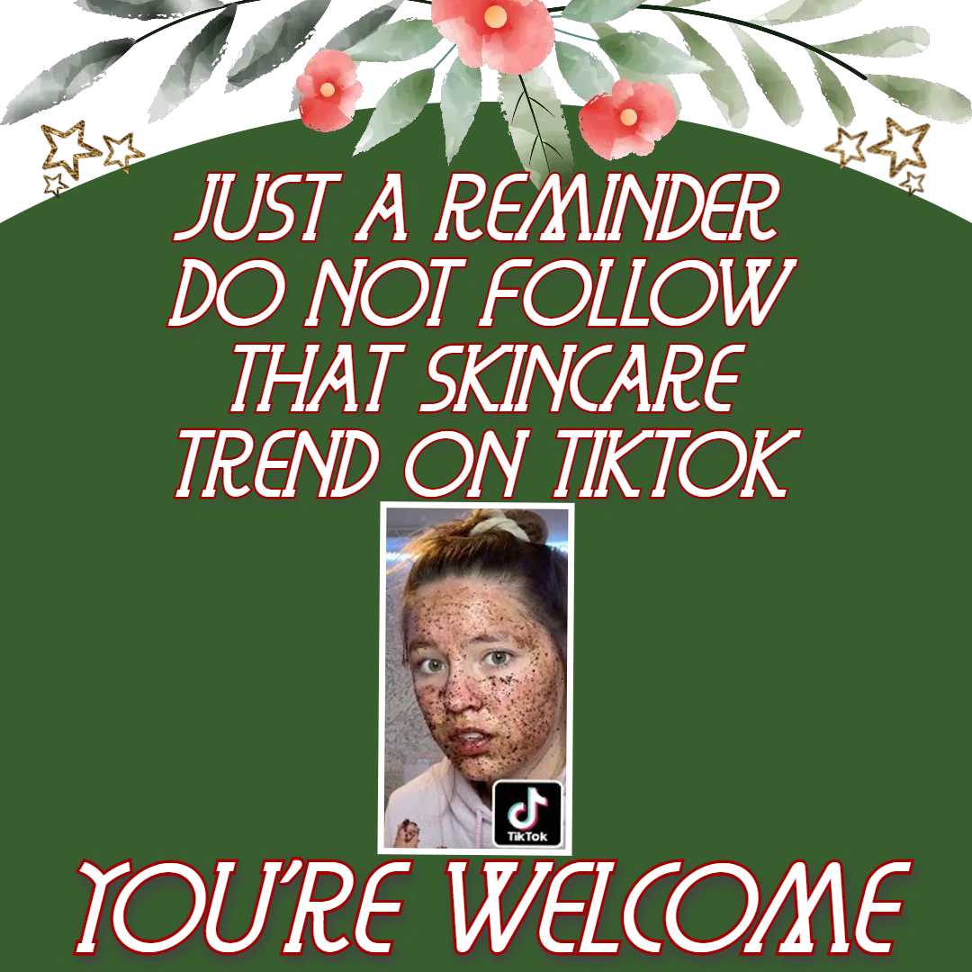 SassyTheLittle1's tweet photo. #trendsarentalwaysyourfriends #meme #reminder #spa #skincare #dontdoitforthevine #tiktok #happyholidays #merrychristmas #yourewelcome https://t.co/nvnJFCz5Nh