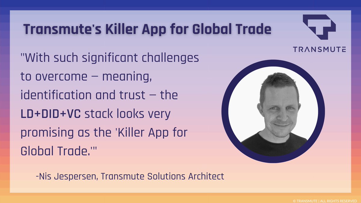"With such significant challenges to overcome - meaning, identification and trust - the LD+DID+VC stack looks very promising as the 'Killer App for Global Trade.'"
-<a href="/nissimsan/">Nis Jespersen</a>

#verifiablecredentials #decentralizedidentifiers # linkeddata #supplychain