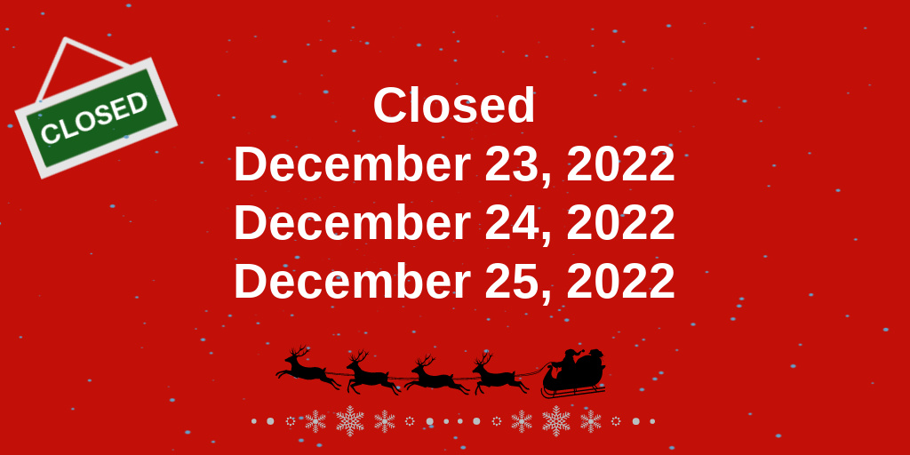 We are closed today December 24, 2022
We will be re-open Monday December 26, 2022