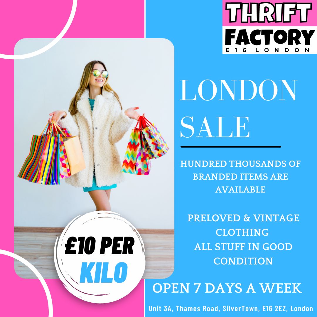 Thrift Factory London Biggest £10 Kilo Sale

Thrift Factory Grand Offer on kilo Sale We are selling preloved clothes, shoes, handbags and many more. We are having the biggest and best kilo sale in the country. 

Visit Now  :   Unit 3A, Thames Road, SilverTown, E16 2EZ, London