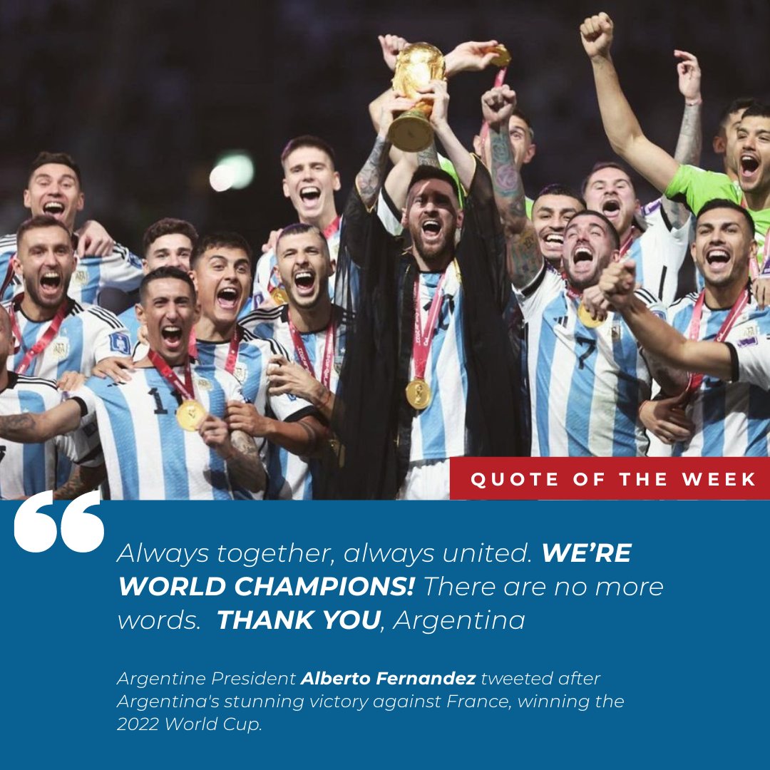 Quote of the Week! Argentina won the 2022 World Cup, beating France!. Find out more in our Weekly World News Update!