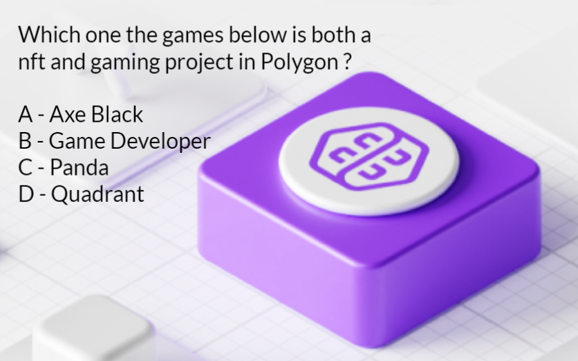 artibirefes's tweet image. Question 4
Which one the games below is both a nft and gaming project in Polygon ?

A - Axe Black  
B - Game Developer
C - Panda
D - Quadrant

#Question4
#Polygon #MATIC
@0xPolygon
$MATIC