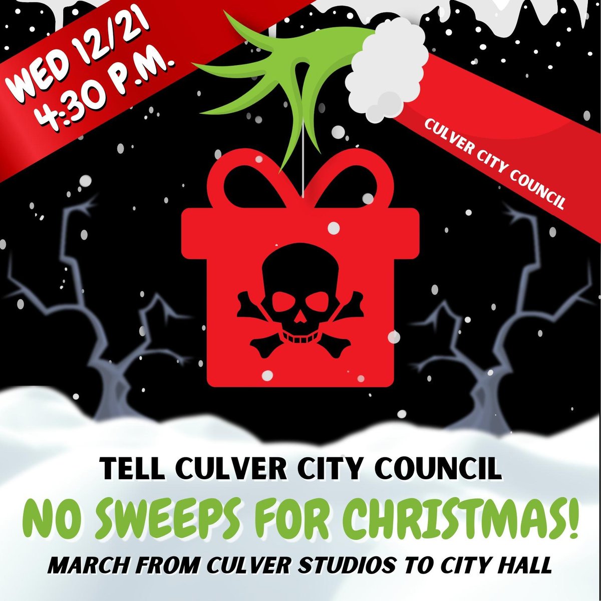 Join the “No Sweeps for Christmas Rally.”  At 4:30 p.m. Wednesday 12/21 at Culver City Studios, Gate 1, 9336 Washington Blvd. Culver City.