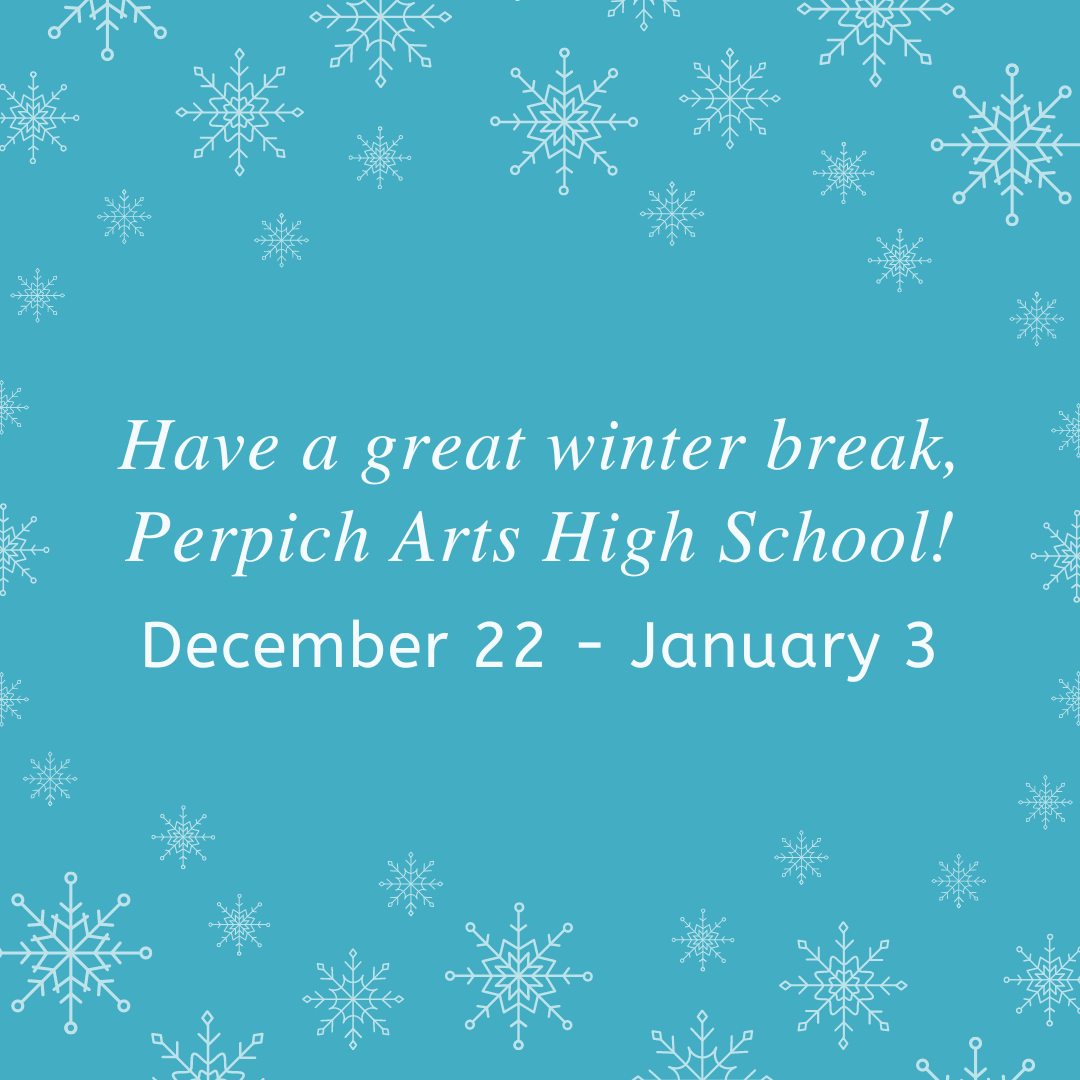 Have a happy and safe winter break, Perpich Arts High School! Safe travels today; we look forward to seeing you back on campus in 2023!