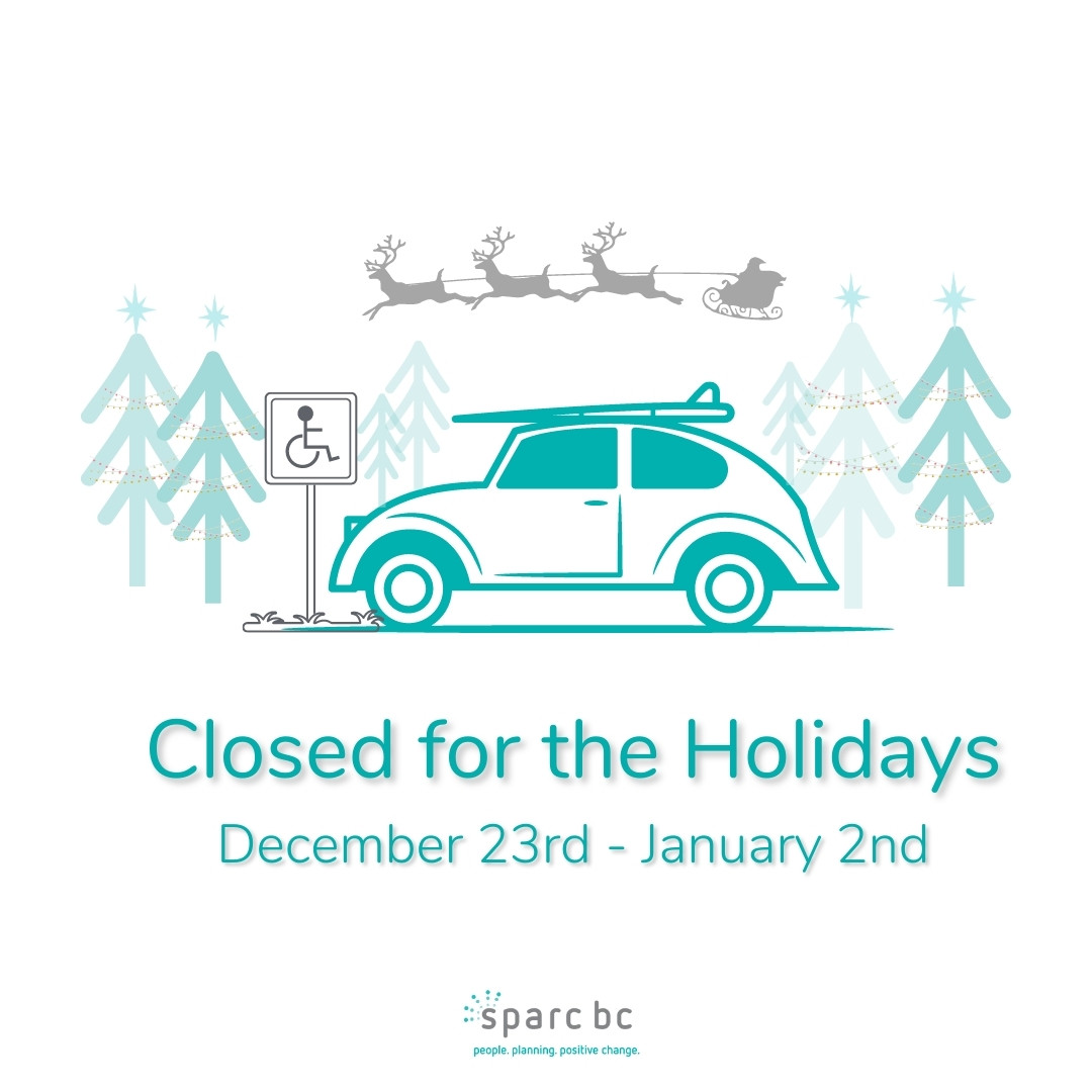 SPARC BC will be closing for the holidays from Dec 23rd, 2022 to January 2nd, 2023. If you are submitting a renewal or application during this time, please be patient since it can take us a while to get back to you. Wishing everyone a joyful holiday season. See you in 2023!