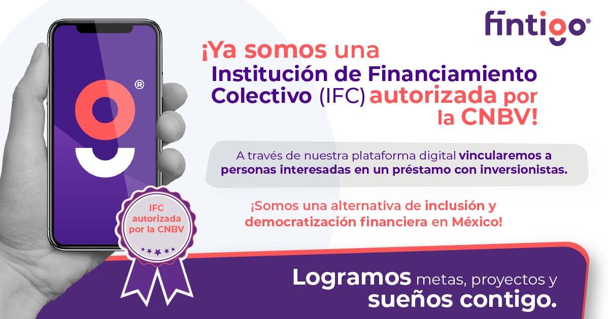 fintigo's tweet photo. Recibimos la Autorización por parte de la #CNBV para la Organización y Operación de una Institución de Financiamiento Colectivo FINTIGO S.A.P.I. de C.V. Institución de Financiamiento Colectivo. https://t.co/68McDuLgTa. https://t.co/Lww397VMyH