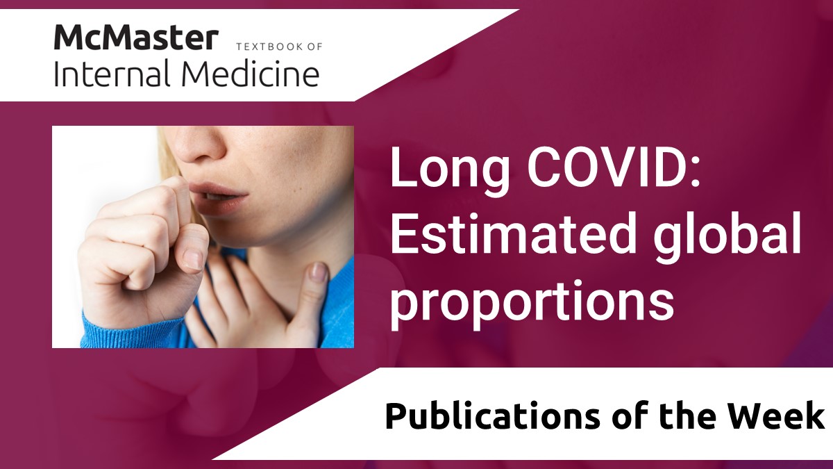 McMaster editors comment on the estimated global proportions of individuals with Long #COVID in the new #PublicationsOfTheWeek: empendium.com/mcmtextbook/po… 

#medtwitter #MedEd #FOAMEd