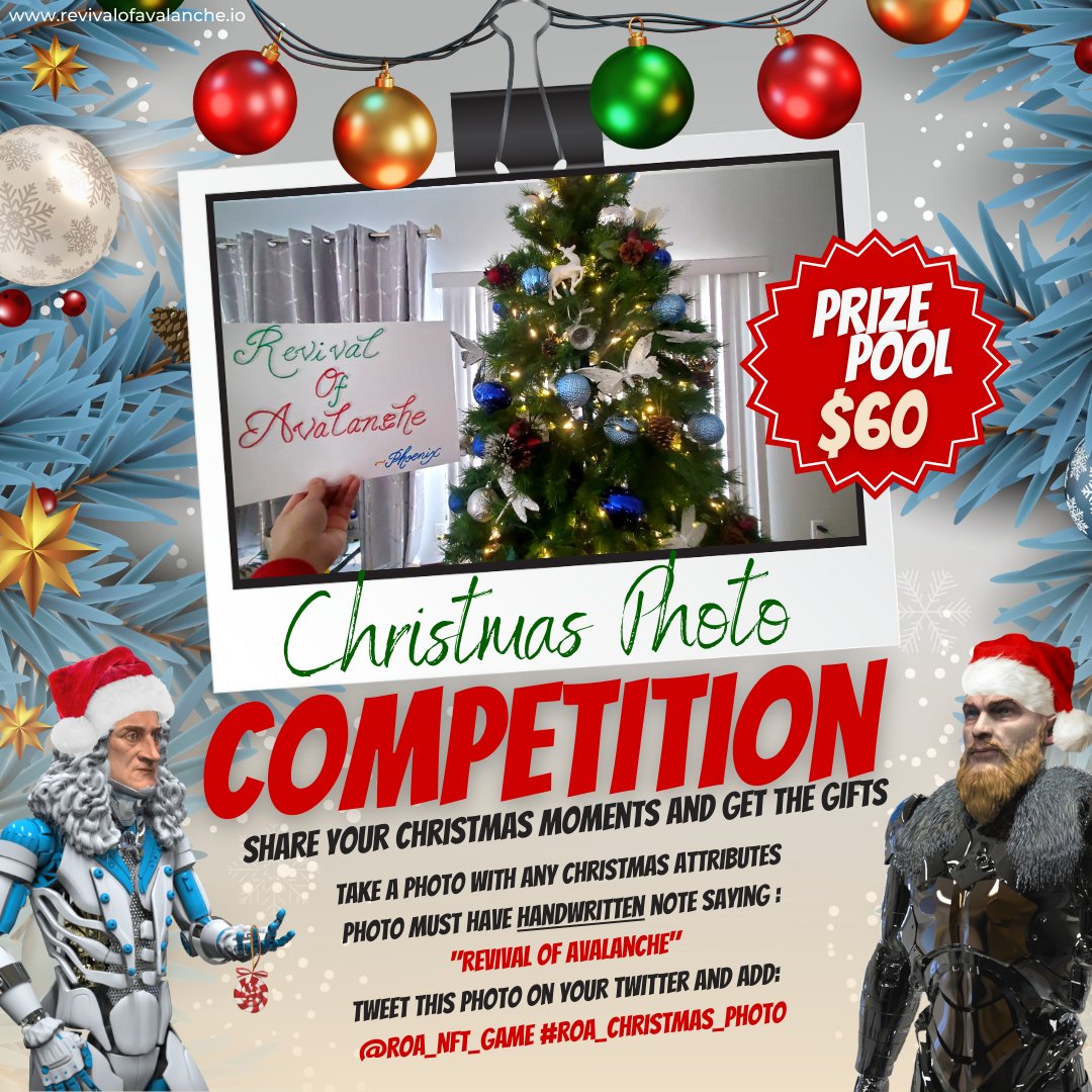 🚨#COMPETITION

📷Take a photo with any #Christmas attributes
✍️Photo MUST contain HANDWRITTEN note "Revival of Avalanche"
🐦Tweet it and add @ROA_NFT_GAME #ROA_CHRISTMAS_PHOTO

📅Submit entry before Dec 29th, 8PM UTC

💰3x $20 #BUSD #Prizes
🏆#Winners will be Announced Dec 31st