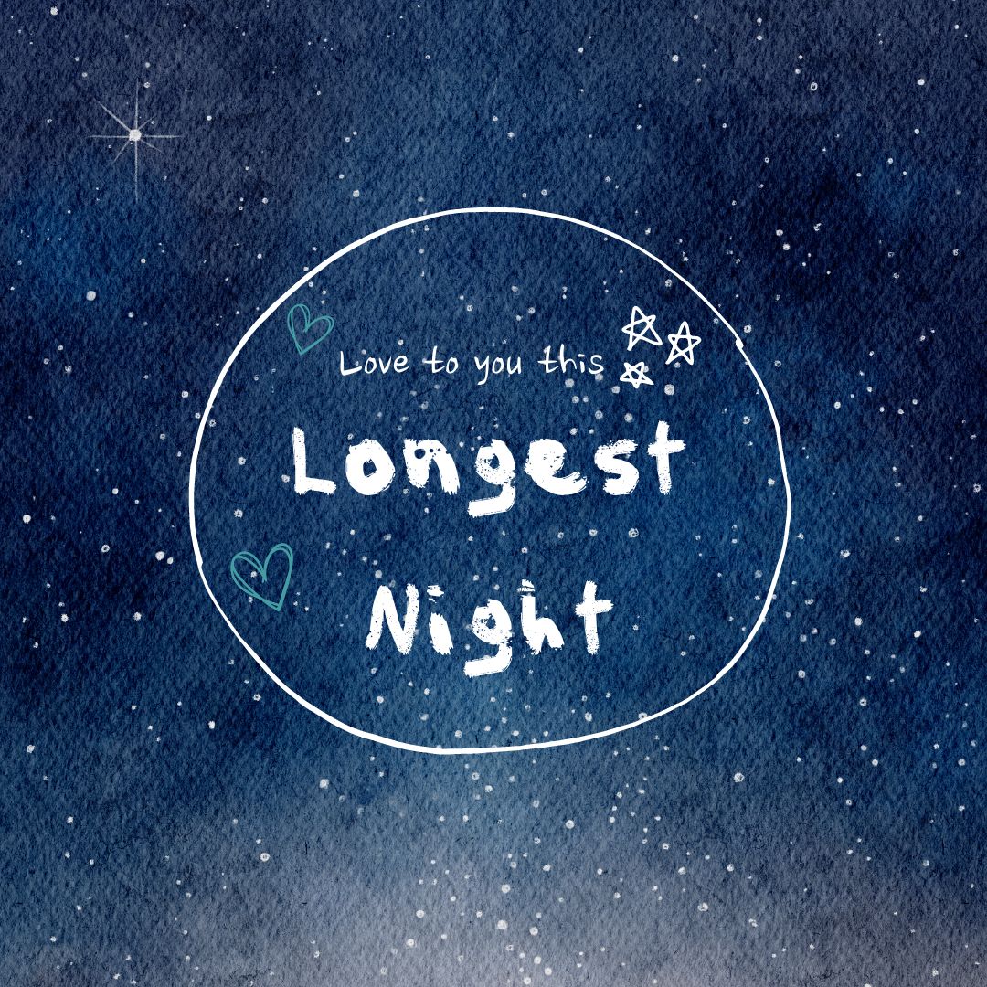 Love and peace and warmth and hope and tender care to you this longest night, dear ones....