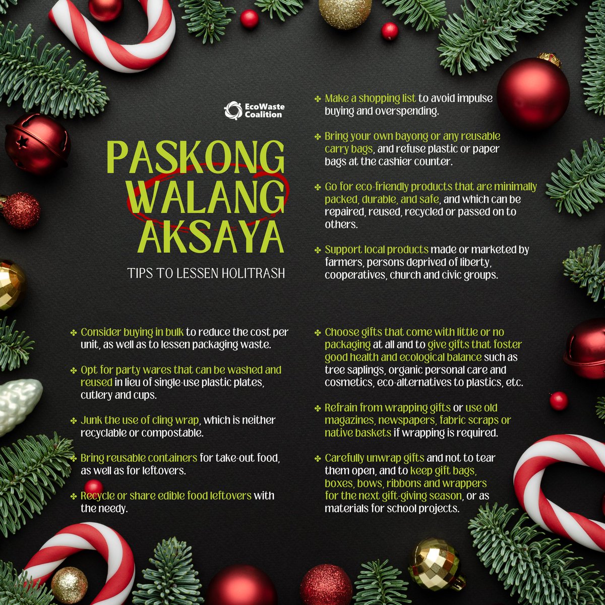 This year, let's start celebrating a Paskong Walang Aksaya!

Here are practical, creative and eco-friendly ideas to prevent and reduce the massive holiday trash (or “holitrash”) associated with the joyful celebration of Christmas!

#ChristmaSAYA2022 
#GoForZeroWaste