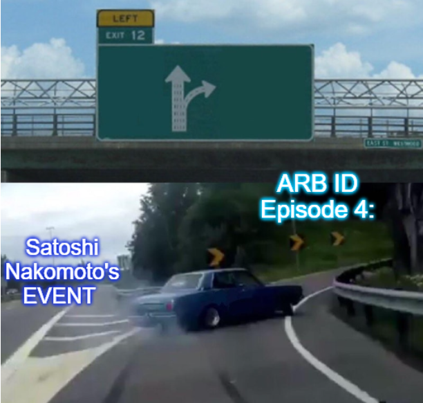 Satoshi Nakomoto event ? or ARB ID 4 
#ARBIDMemes <a href="/ARBIDname/">LeashToken</a> 😃😃