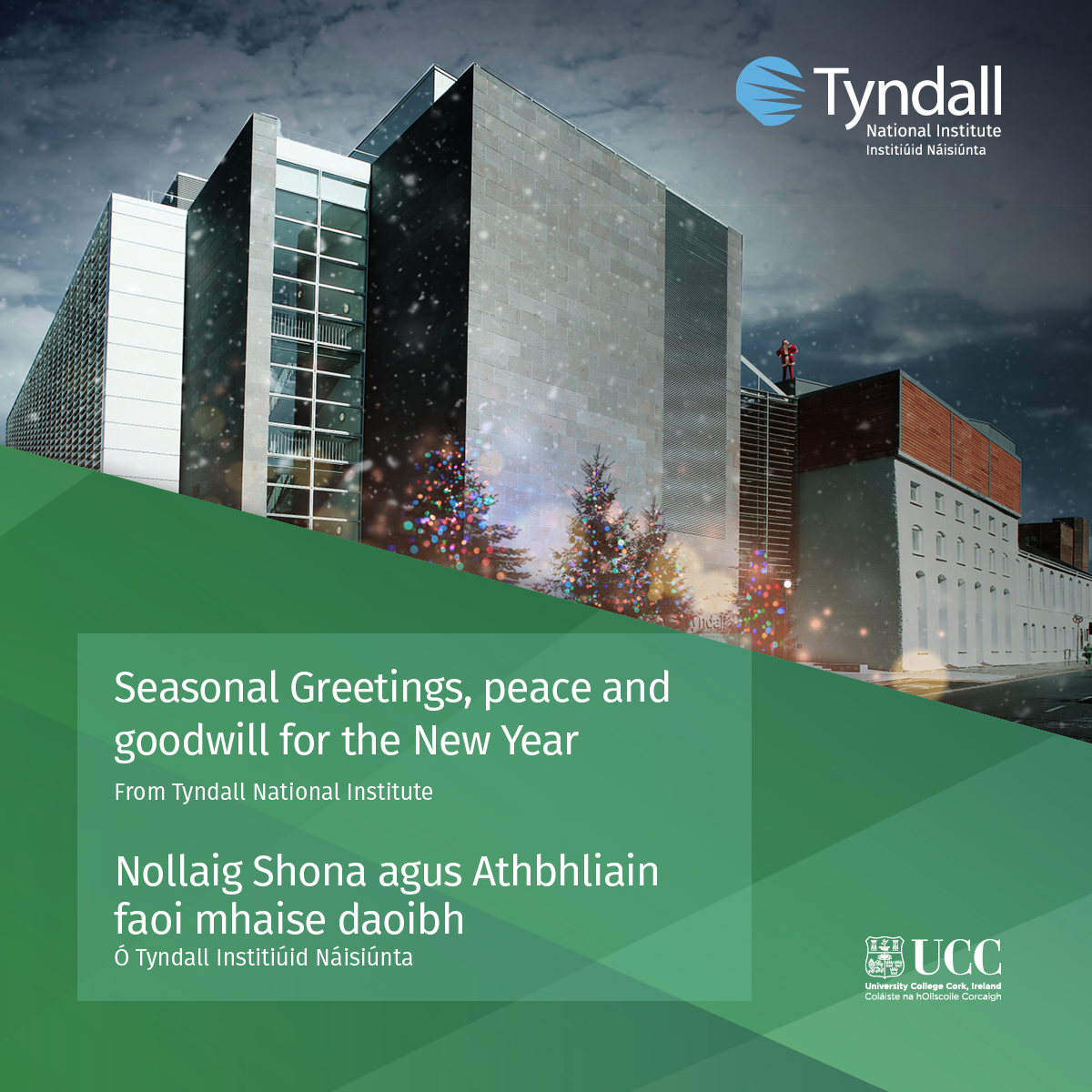 Wishing everyone a happy Christmas from all of us at Tyndall! 🎄🎅🤶🎁 

With best wishes for a peaceful new year.

<a href="/UCC/">UCC Ireland</a> @scienceirel @EI_TheUK <a href="/IERC_Info/">IERC</a> <a href="/IPICIreland/">IPIC</a> <a href="/MCCI_ie/">MCCI</a> <a href="/connect_ie/">CONNECT Centre</a> <a href="/Confirm_Centre/">CONFIRM</a> <a href="/VistaMilk/">VistaMilk Research Ireland Centre</a>