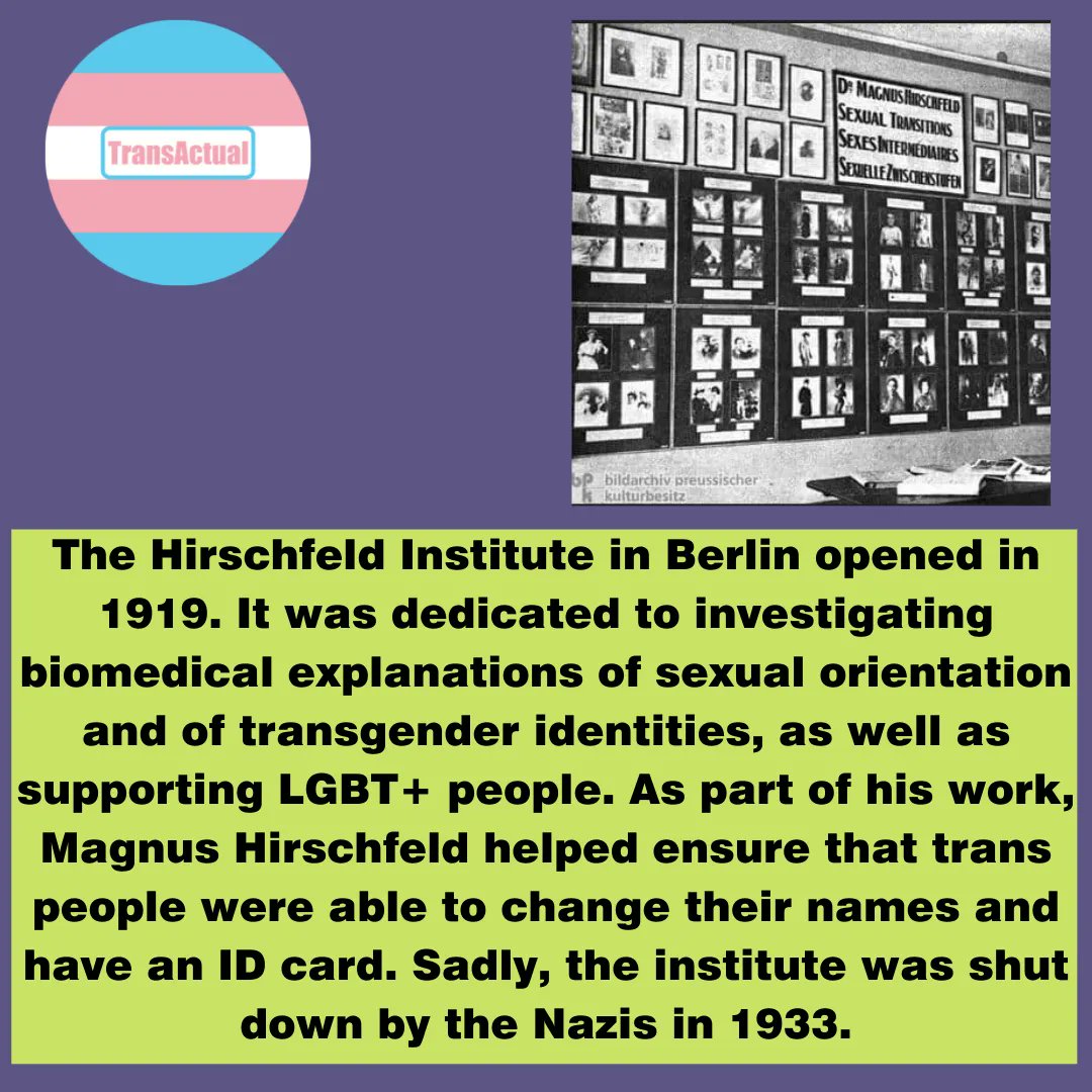 The Hirschfeld Institute opened in 1919, dedicated to investigating biomedical explanations of sexual orientation and of trans ids. Hirschfeld helped ensure that trans ppl were able to change their names and have an ID card. Sadly, the institute was shut down by the Nazis in 1933
