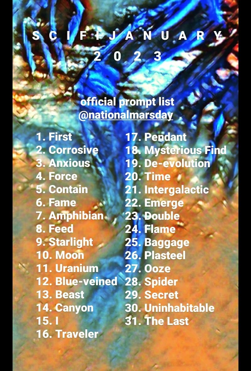 NationalMarsDay's tweet photo. The official #scifijanuary prompt list for #scifijanuary2023. Any medium. Any amount of time per prompt. As hopeful or not as you like. https://t.co/lKRDWPCdm0