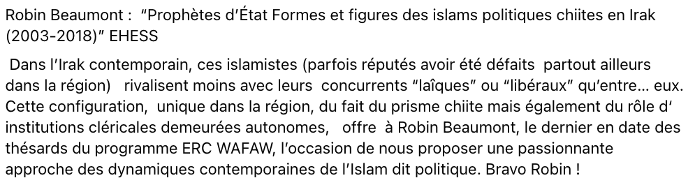 frburgat's tweet photo. #Robin_Beaumont : “Prophètes d’État Formes et figures des #Islams politiques #chiites en #Irak (2003-2018)” Thèse #EHESS 16/12/22
#WAFAW #European_Research_Council https://t.co/Yl9MUfQLSF