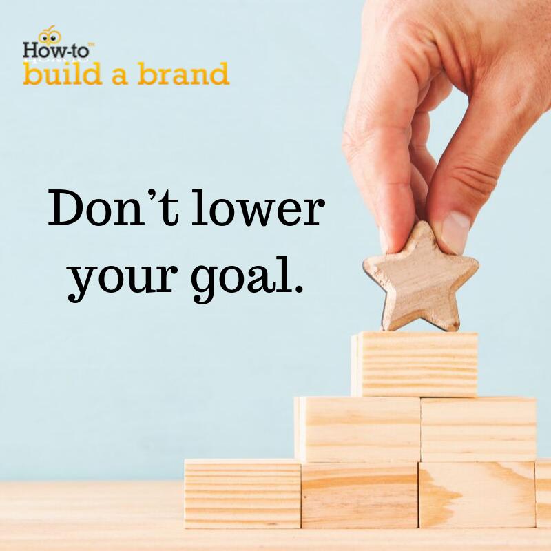 Here's rule number one: Don't lower your #goal. It's our job, as brand builders, to continually look for ways to enhance our lists and our peer groups, so that we always feel challenged to better ourselves and our brands. #branding
