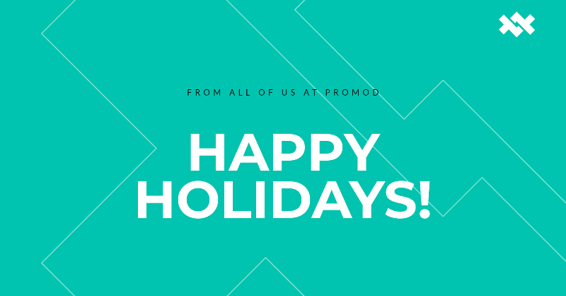 🎄Happy Holidays from all of us at Promod🎄

This time of year isn’t easy for everyone. Whether you celebrate or not, be kind to each other and be kind to yourselves💛