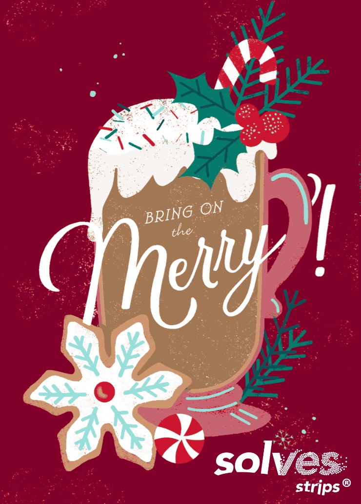 Wishing everyone peace, love, and happiness this holiday season and throughout 2023.
To your health,
The Solves Strips Team