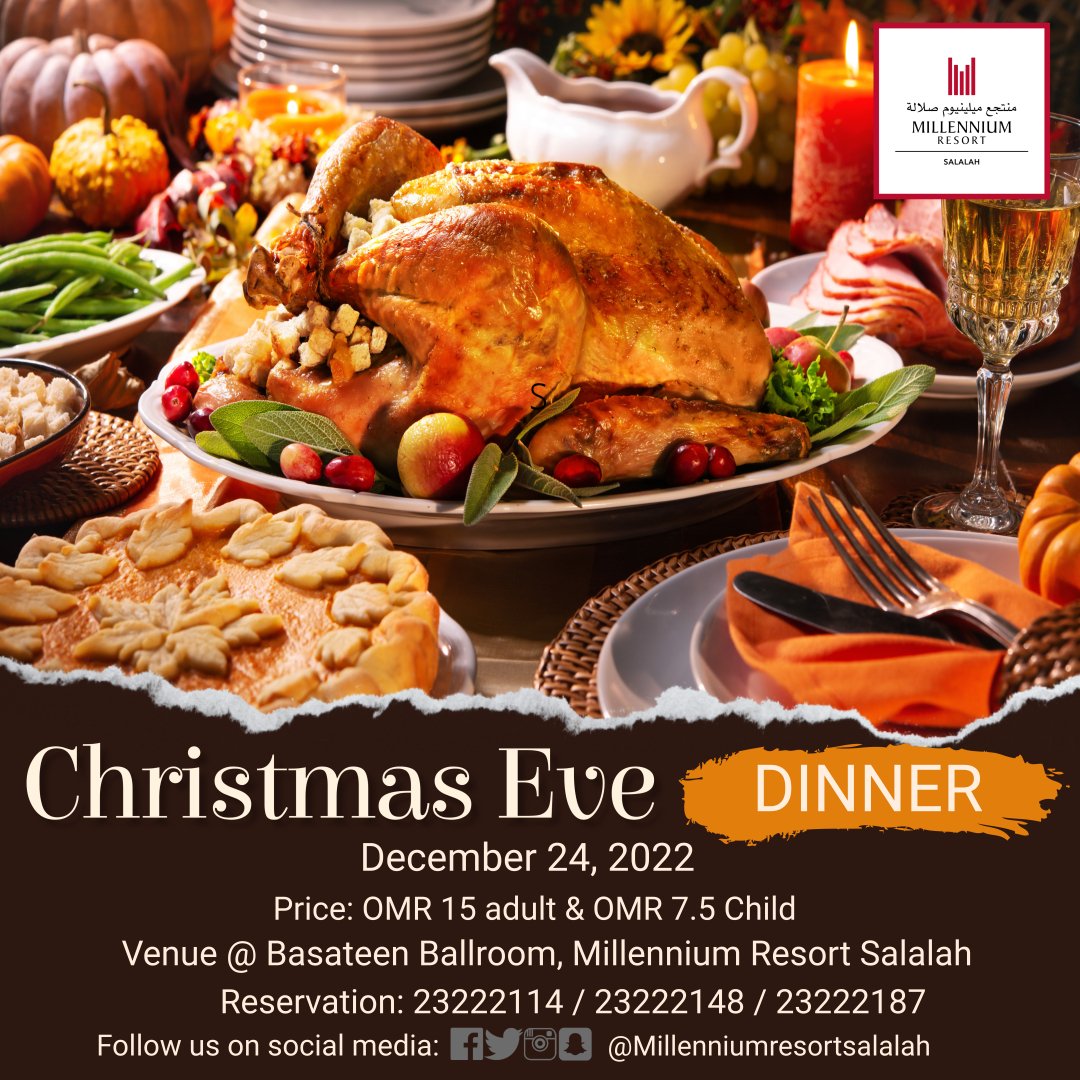 "عشاء ليلة عيد الميلاد"
 المكان: قاعة البساتين
 التاريخ: 24-12-2022
 8:30 مساءً - بوفيه العشاء يفتح مع موسيقى في الخلفية
 9:30 مساءً - عرض موسيقى فرقة باند
 السعر: 15 ريال عماني
 الطفل أقل من 6 سنوات مجانًا
 من 7 إلى 11 عامًا.  7.5 ريال عماني