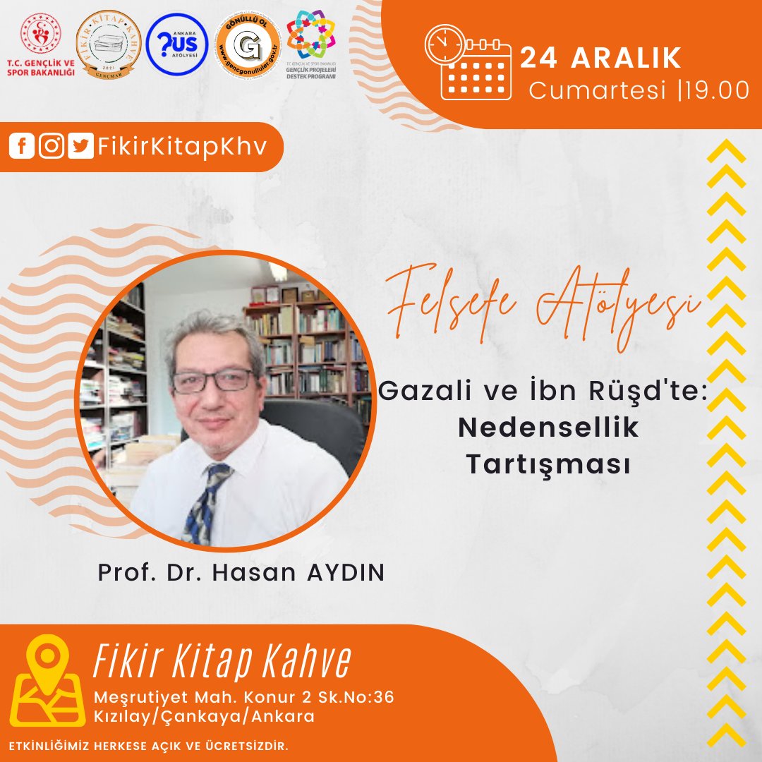 FİKİR KİTAP KAHVE
Felsefe Atölyesi

Konu: Gazali ve İbn Rüşd'te: Nedensellik Tartışması
Konuşmacı: Prof. Dr. Hasan AYDIN
🗓 24 Aralık | Cumartesi
⏱ 19.00
📍Fikir Kitap Kahve, Konur 2 Sokak No:36/8 Kızılay/Ankara

Etkinliğimiz herkese açık ve ücretsizdir.
@ankarausatolyesi