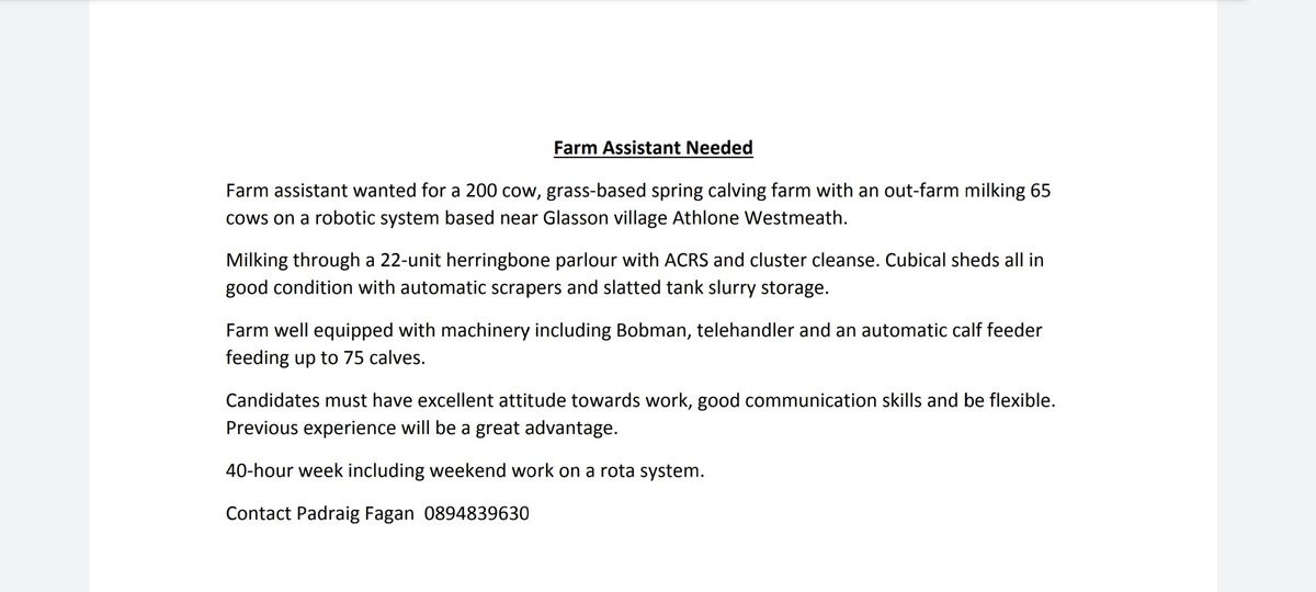 Farm assistant needed for a 200 cow grass based farm and an out farm milking 65 on a robotic system 
Retweets much appreciated
<a href="/teagasc/">Teagasc</a>
<a href="/HerdPlus/">ICBF</a>
