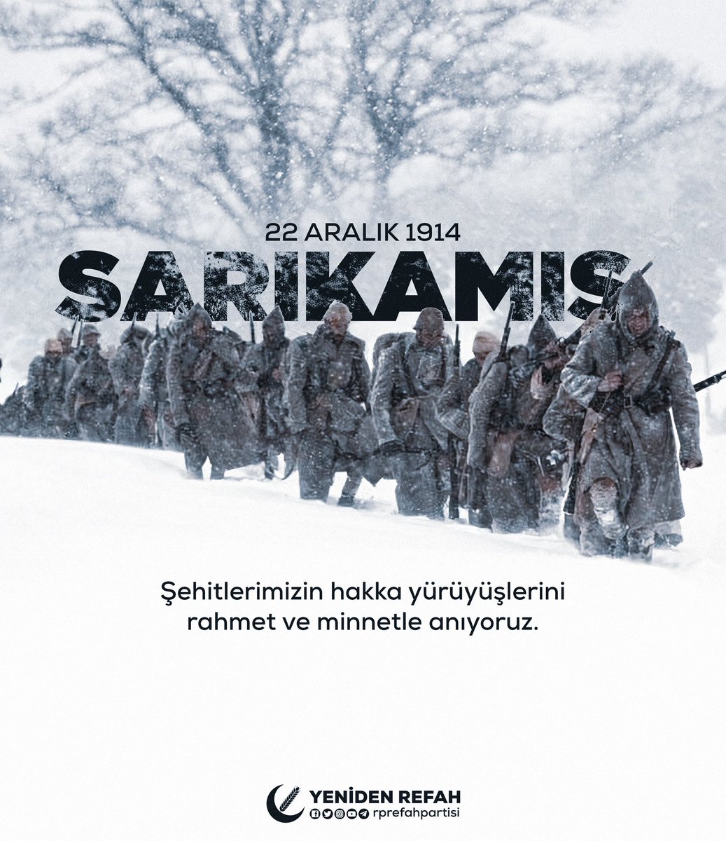 #Sarıkamış Harekatı'nın 108. yılında şehitlerimizi rahmet ve minnetle yâd ediyoruz. 🇹🇷
#FatihErbakan 
#YenidenRefahPartisi