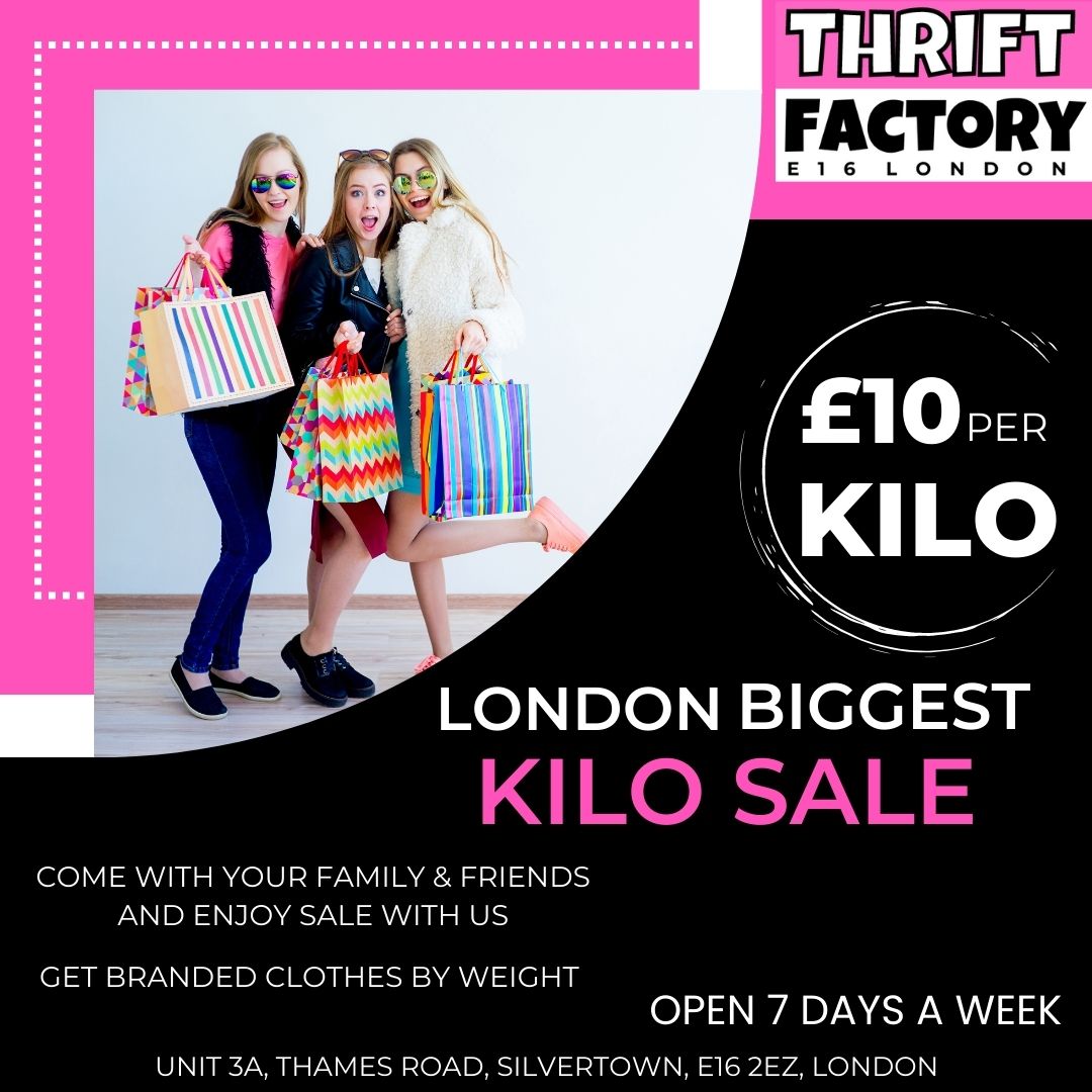 Thrift Factory London Biggest £10 Kilo Sale

Thrift Factory Grand Offer on kilo Sale We are selling preloved clothes, shoes, handbags and many more. We are having the biggest and best kilo sale in the country. 

Visit Now  :   Unit 3A, Thames Road, SilverTown, E16 2EZ, London