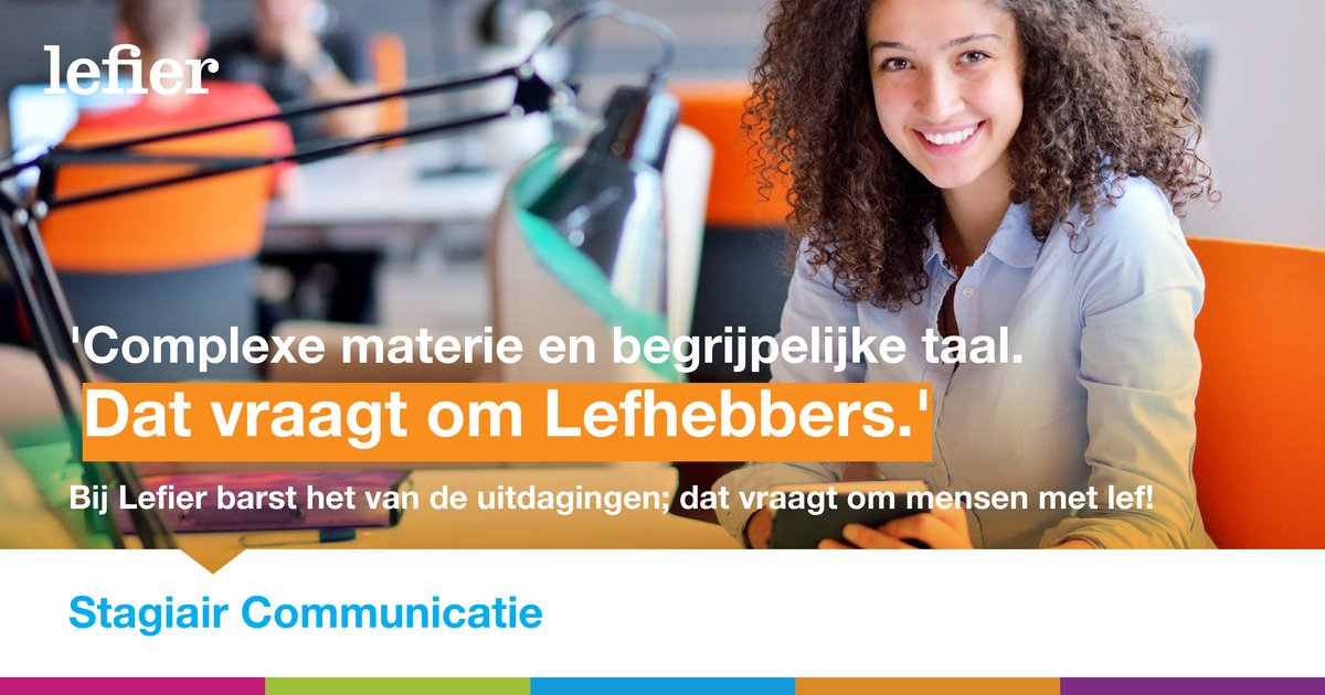 Bij Lefier barst het van de uitdagingen; dat vraagt om mensen met Lef!

Wil jij bijdragen aan de zichtbaarheid van Lefier en aan begrijpelijke en warme communicatie binnen onze organisatie en met onze huurders? Dan zoeken wij jou!
Check onze website via lefier.nl/vacatures