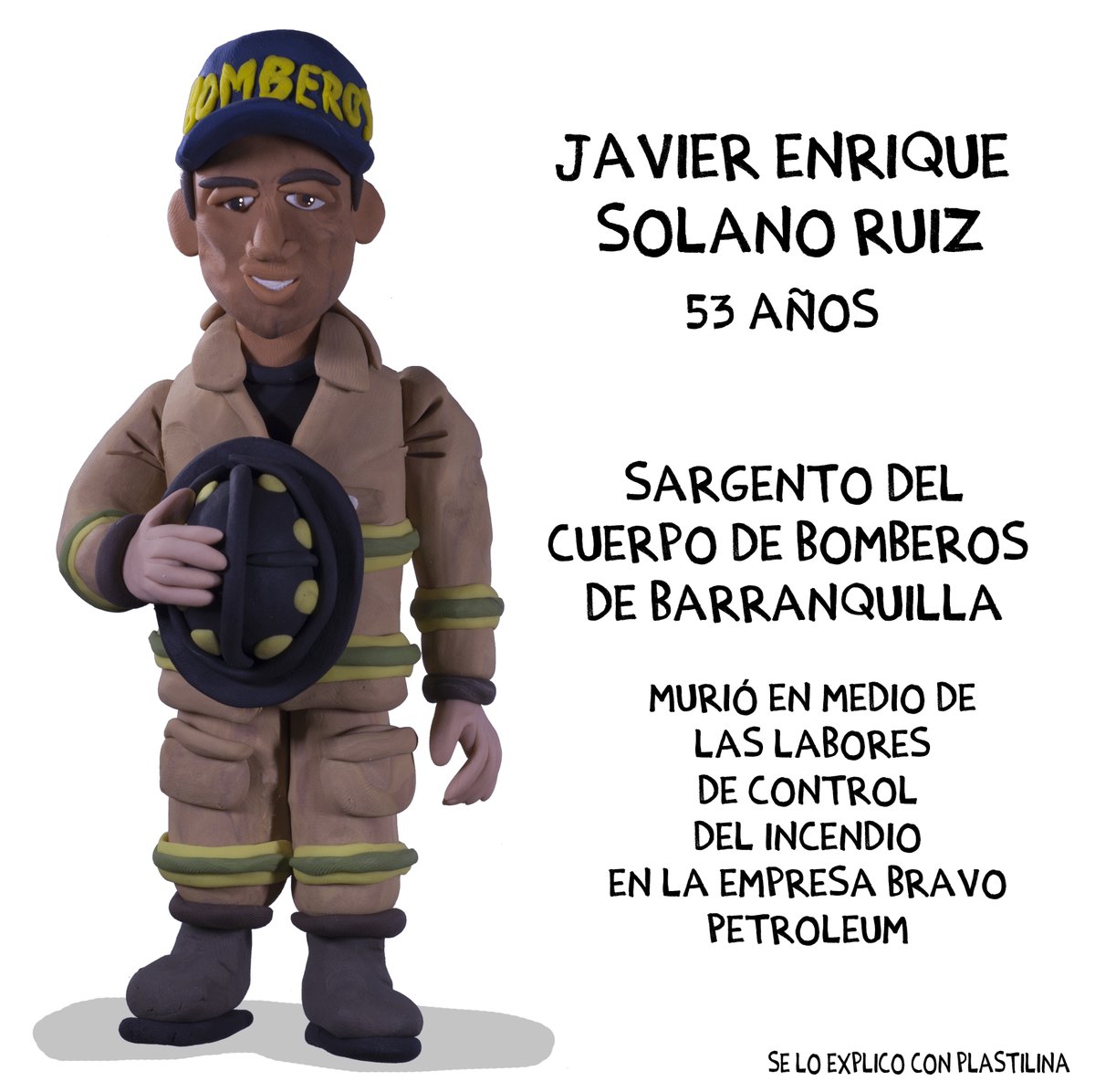 Mi homenaje al Sargento Javier Solano Ruiz del Cuerpo de Bomberos Oficiales  de Barranquilla, quien murió en medio de las labores de control del  incendio en la empresa Bravo Petroleum de esa