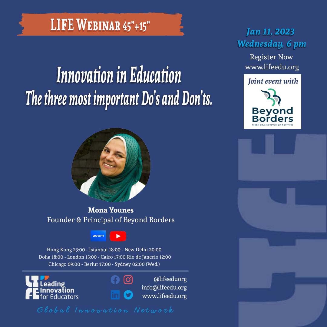 LIfE WEBINAR 45″+15″ - free
Innovation in Education
“the three most important do’s and don’ts”

Jan 11, 2023, Tuesday, 6 pm (+3GMT – Istanbul Time)
Register now: forms.gle/bNwkqio4KYzGXe…

Like and Share
instagram.com/lifeeduorg/
mobile.twitter.com/lifeeduorg