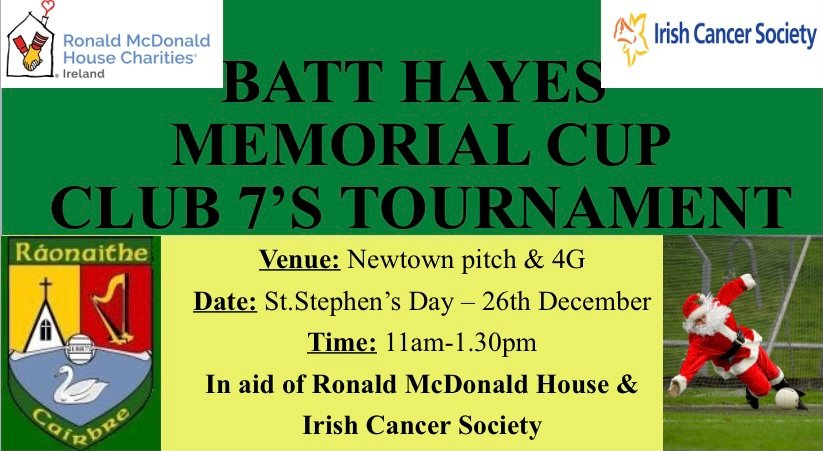 🏆 THE BATT HAYES MEMORIAL CUP 🏆 @CarberyRangers will host The Batt Hayes Memorial Cup in aid of @RMHC_Ireland & @IrishCancerSoc . 📅 St Stephen's Day 🌍 Newtown 4G & Pitch ⌚ 11am to 1-30pm. All are invited to this Competition . @OfficialCorkGAA